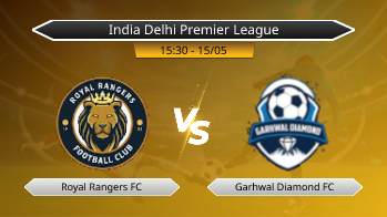 India Delhi Premier League Royal Rangers FC VS Garhwal Diamond FC