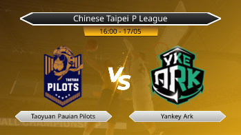 Chinese Taipei P League Taoyuan Pauian Pilots VS Yankey Ark