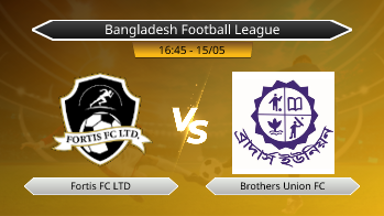 Bangladesh Football League Fortis FC LTD VS Brothers Union FC