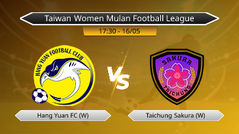 Taiwan Women Mulan Football League Hang Yuan FC (W) VS Taichung Sakura (W)