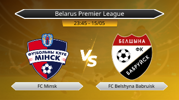Belarus Premier League FC Minsk VS FC Belshyna Babruisk