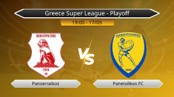 Greece Super League - Playoff Panserraikos VS Panetolikos FC
