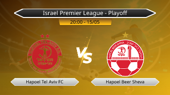 Israel Premier League - Playoff Hapoel Tel Aviv FC VS Hapoel Beer Sheva