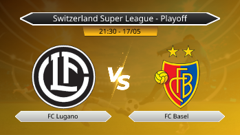Switzerland Super League - Playoff FC Lugano VS FC Basel