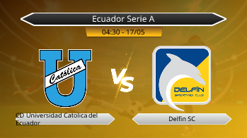 Ecuador Serie A CD Universidad Catolica del Ecuador VS Delfin SC