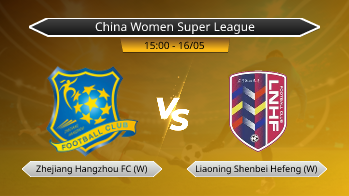China Women Super League Zhejiang Hangzhou FC (W) VS Liaoning Shenbei Hefeng (W)