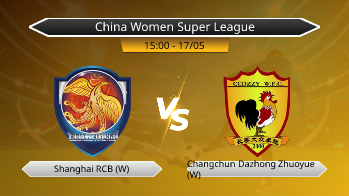 China Women Super League Shanghai RCB (W) VS Changchun Dazhong Zhuoyue (W)