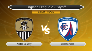 England League 2 - Playoff Notts County VS Chesterfield